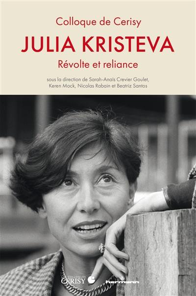 Julia Kristeva : révolte et reliance