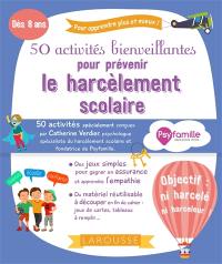 50 activités bienveillantes pour prévenir le harcèlement scolaire : dès 7 ans