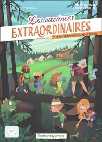 Les vacances extraordinaires. Vol. 1. A la recherche du dino perdu