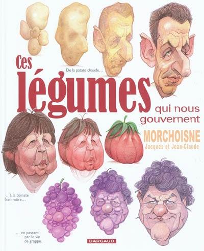 Ces légumes qui nous gouvernent : de la patate chaude à la tomate bien mûre...