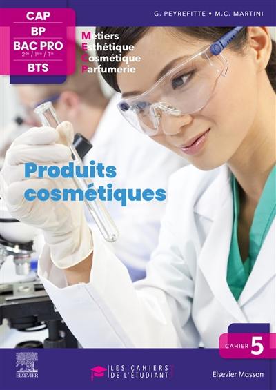 Produits cosmétiques : CAP, BP, bac pro 2de, 1ère, terminale, BTS métiers esthétique, cosmétique, parfumerie