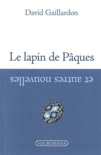 Le lapin de Pâques : et autres nouvelles