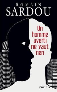 Un homme averti ne vaut rien