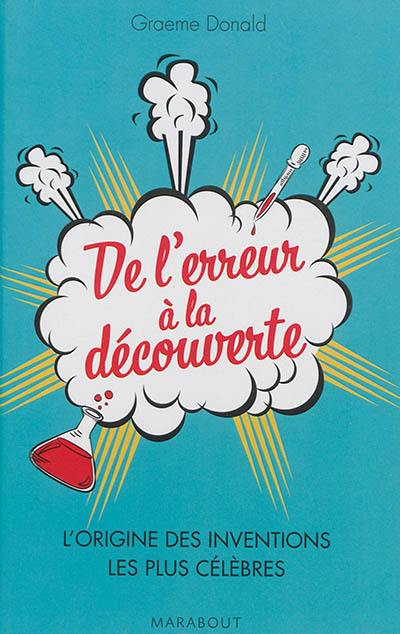 De l'erreur à la découverte : l'origine des inventions les plus célèbres