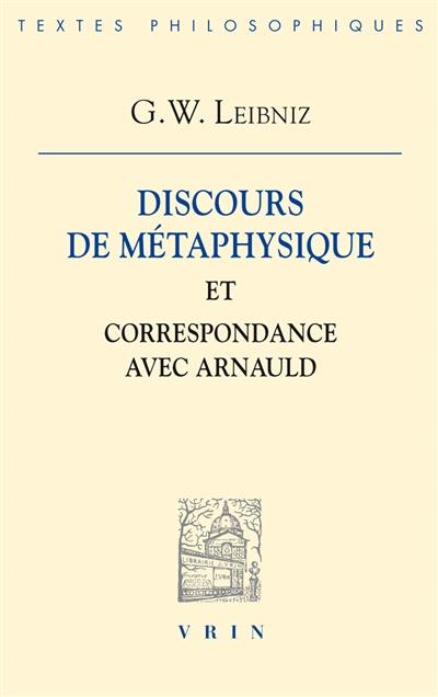 Discours de métaphysique et Correspondance avec Arnauld