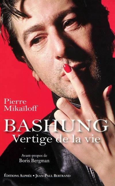 Bashung : vertige de la vie