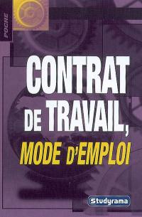 Contrat de travail, mode d'emploi