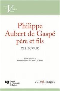 Philippe Aubert de Gaspé père et fils en revue