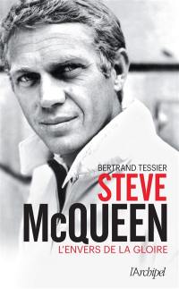 Steve McQueen : l'envers de la gloire