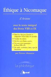 Ethique à Nicomaque, Aristote : avec le texte intégral des livres VIII et IX