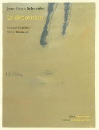 La déposition, Jean-Pierre Schneider