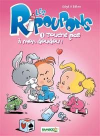 Les ripoupons. Vol. 1. Touche pas à mon doudou !