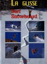 La glisse : surf, snowboard