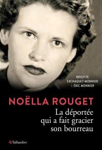 Noëlla Rouget : la déportée qui a fait gracier son bourreau