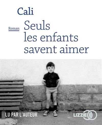 Seuls les enfants savent aimer