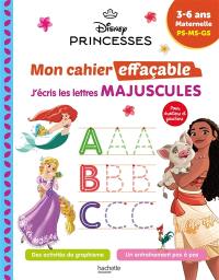 Disney princesses : mon cahier effaçable, j'écris les lettres majuscules : 3-6 ans, maternelle, PS-MS-GS