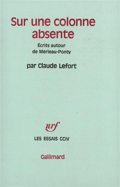 Sur une colonne absente : écrits autour de Merleau-Ponty