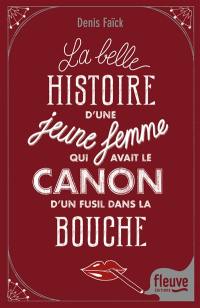 La belle histoire d'une jeune femme qui avait le canon d'un fusil dans la bouche