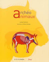 Archéo animaux : l'incroyable histoire de l'archéologie des animaux