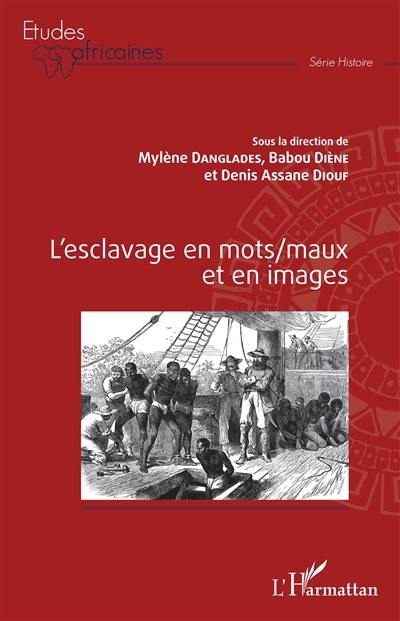 L'esclavage en mots-maux et en images