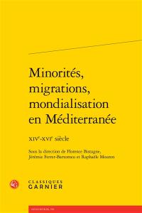 Minorités, migrations, mondialisation en Méditerranée : XIVe-XVIe siècle