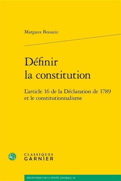 Définir la constitution : l'article 16 de la Déclaration de 1789 et le constitutionnalisme