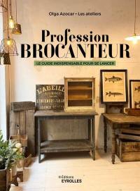 Profession brocanteur : le guide indispensable pour se lancer