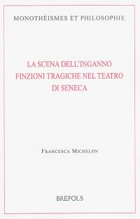 La scena dell'inganno : finzioni tragiche nel teatro di Seneca