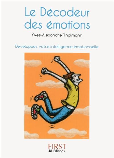 Le décodeur des émotions : développez votre intelligence émotionnelle