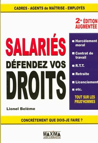 Salariés, défendez vos droits ! : tout sur les prud'hommes