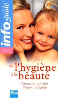 De l'hygiène à la beauté : comment garder sa peau de bébé