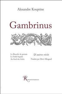 Gambrinus. Le bracelet de grenats. Le soleil liquide : & autres récits