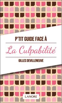 P'tit guide face à la culpabilité