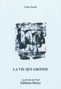 La vie qui gronde