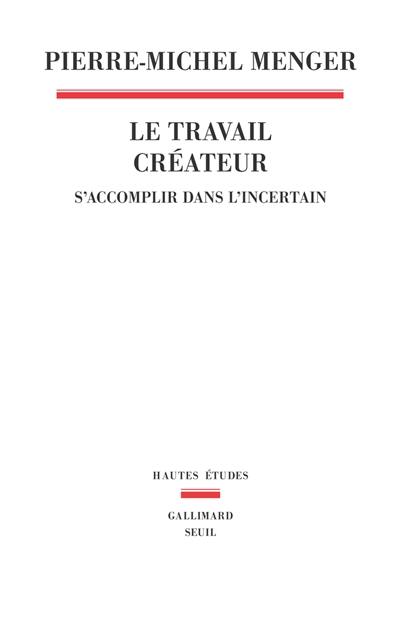 Le travail créateur : s'accomplir dans l'incertain