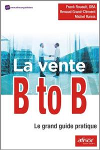 La vente B to B : le grand guide pratique