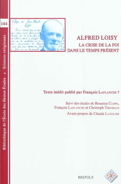 La crise de la foi dans le temps présent : essais d'histoire et de philosophie religieuses