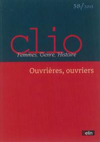 Clio : femmes, genre, histoire, n° 38. Ouvrières, ouvriers