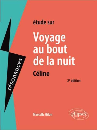 Etude sur Céline, Voyage au bout de la nuit