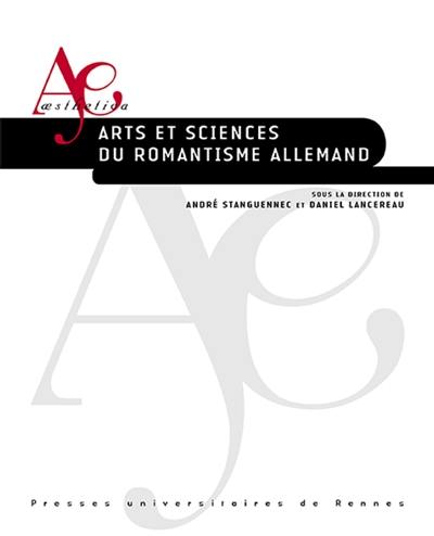 Arts et sciences du romantisme allemand : actes du colloque tenu au Muséum d'histoire naturelle de Nantes les 18 et 19 novembre 2016