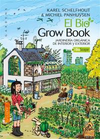 El bio grow book : jardineria ecologica de interior & exterior