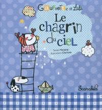 Gaufrette et Lulu. Le chagrin du ciel