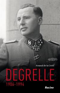 Degrelle : 1906-1994