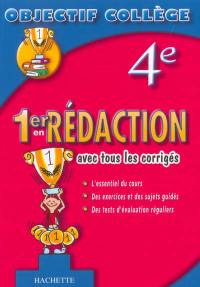 1er en rédaction, 4e : avec tous les corrigés : l'essentiel du cours, des exercices et des sujets guidés, des tests d'évaluation réguliers