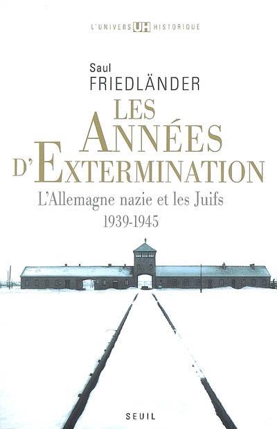 L'Allemagne nazie et les Juifs. Vol. 2. Les années d'extermination : 1939-1945