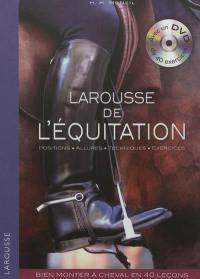 Larousse de l'équitation : positions, allures, techniques, exercices : bien monter à cheval en 40 leçons