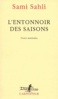 L'entonnoir des saisons : notes matinales