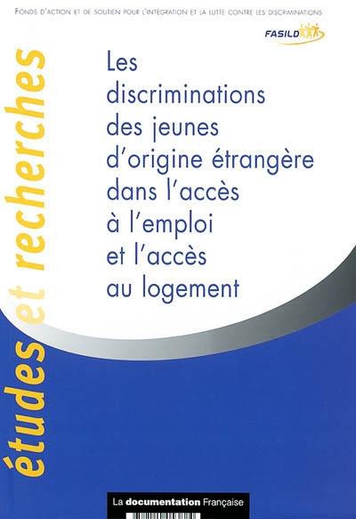 Les discriminations des jeunes d'origine étrangère dans l'accès à l'emploi et l'accès au logement