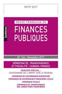 Revue française de finances publiques, n° 140. Démocratie, transparence et fiscalité : Canada-France. Centenaire de l'impôt sur le revenu