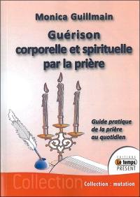 Guérison corporelle et spirituelle par la prière